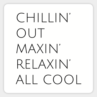 Fresh Prince, Chillin Out Maxin Relaxin All Cool, Kelly Design Company Magnet